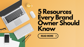 5 Resources Every Brand Owner Should Know