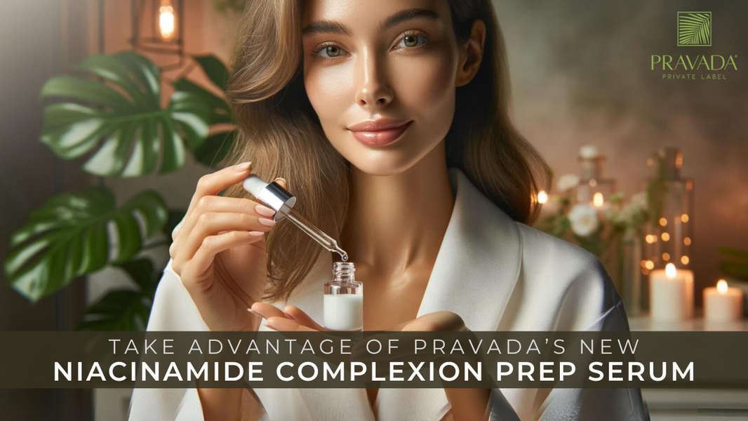 Take Advantage of Pravada's New Niacinamide Complexion Prep Serum