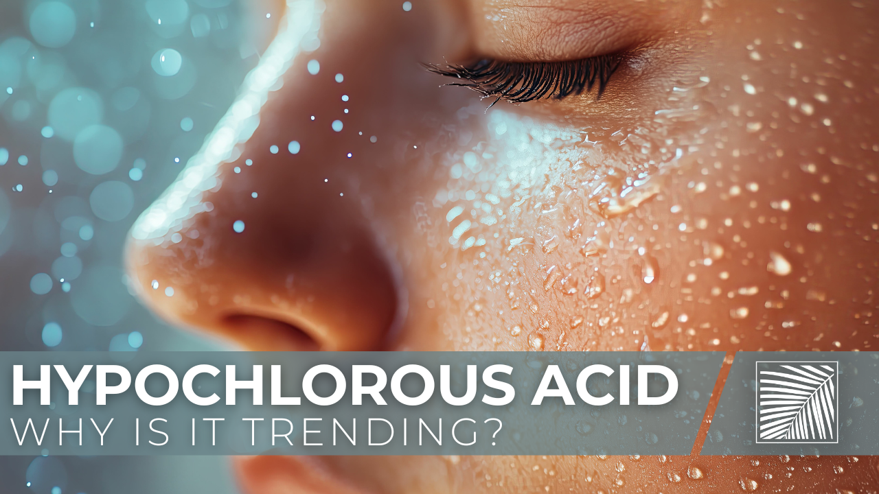 What is Hypochlorous Acid, and Why is It Trending?